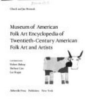 Museum of American Folk Art encyclopedia of twentieth-century American folk art and artists /