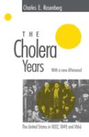 The cholera years : the United States in 1832, 1849, and 1866 /