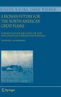 A biomass future for the North American Great Plains toward sustainable land use and mitigation of greenhouse warming /