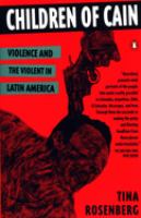 Children of Cain : violence and the violent in Latin America /