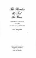 The reader, the text, the poem : the transactional theory of the literary work /