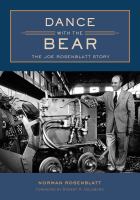Dance with the bear the Joe Rosenblatt story /