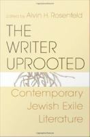 Writer Uprooted : Contemporary Jewish Exile Literature.