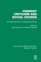 Feminist Criticism and Social Change (RLE Feminist Theory) : Sex, Class and Race in Literature and Culture.