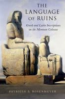 The language of ruins : Greek and Latin inscriptions on the Memnon colossus /