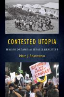 Contested utopia : Jewish dreams and Israeli realities /