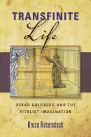 Transfinite life : Oskar Goldberg and the vitalist imagination /