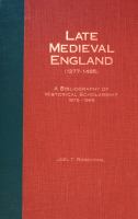 Late medieval England (1377-1485) : a bibliography of historical scholarship, 1975-1989 /
