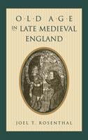 Old age in late medieval England /