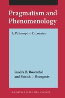 Pragmatism and phenomenology a philosophic encounter /