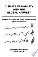 Climate variability and the global harvest impacts of El Niño and other oscillations on agroecosystems /