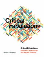 Critical fabulations reworking the methods and margins of design /