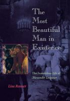 The most beautiful man in existence : the scandalous life of Alexander Lesassier /