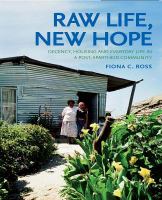 Raw life, new hope decency, housing and everyday life in a post-apartheid community /