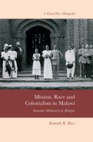 Mission, Race and Colonialism in Malawi Alexander Hetherwick of Blantyre.