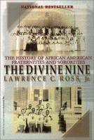 The divine nine : the history of African American fraternities and sororities /