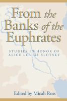 From the Banks of the Euphrates : Studies in Honor of Alice Louise Slotsky.