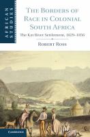 The borders of race in colonial South Africa : the Kat River Settlement, 1829-1856 /