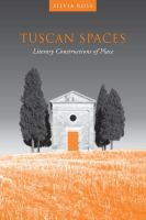 Tuscan Spaces : Literary constructions of space /