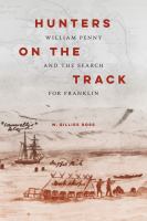 Hunters on the track : William Penny and the search for Franklin /