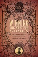 Winning the West for women : the life of suffragist Emma Smith Devoe /
