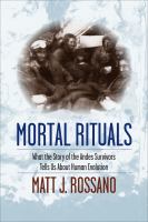 Mortal rituals : what the story of the Andes survivors tells us about human evolution /