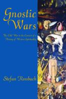 Gnostic wars : the Cold War in the context of a history of Western spirituality /