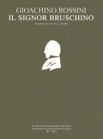 Il Signor Bruschino, ossia, Il figlio per azzardo : farsa giocosa per musica in un atto di Giuseppe Foppa = for music in one act by Giuseppe Foppa /