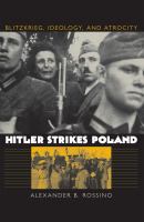 Hitler Strikes Poland Blitzkrieg, Ideology, and Atrocity /