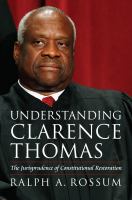 Understanding Clarence Thomas : the jurisprudence of constitutional restoration /