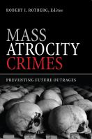 Mass Atrocity Crimes : Preventing Future Outrages.