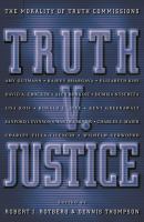 Truth V. Justice : The Morality of Truth Commissions.