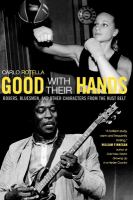 Good with their hands : boxers, bluesmen, and other characters from the Rust Belt /