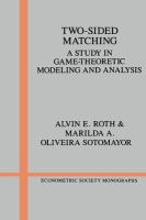 Two-sided matching : a study in game-theoretic modeling and analysis /