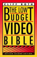 The low budget video bible : the essential do-it-yourself guide to making top notch video on a shoestring budget /