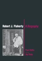 Robert J. Flaherty, a biography /