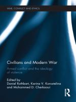 Civilians and Modern War : Armed Conflict and the Ideology of Violence.