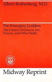 The emerging goddess : the creative process in art, science, and other fields /