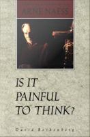 Is it painful to think? : conversations with Arne Næss /
