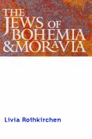 The Jews of Bohemia and Moravia facing the Holocaust /