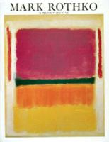 Mark Rothko, 1903-1970 : a retrospective /