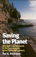 Saving the planet : the American response to the environment in the twentieth century /