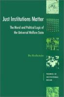 Just institutions matter : the moral and political logic of the universal welfare state /