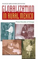 Globalization in rural Mexico three decades of change /