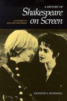 A history of Shakespeare on screen : a century of film and television /