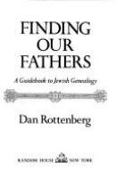 Finding our fathers : a guidebook to Jewish genealogy /