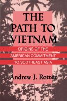 The path to Vietnam : origins of the American commitment to Southeast Asia /