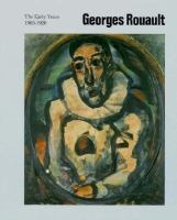 Georges Rouault : the early years 1903-1920 /