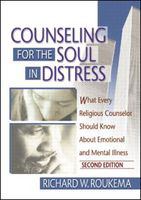 Counseling for the soul in distress what every religious counselor should know about emotional and mental illness /