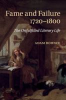 Fame and failure 1720-1800 the unfulfilled literary life /